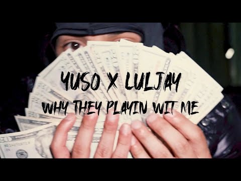 Why They Playin Wit Me - YuSo (ft. Lul Jay)