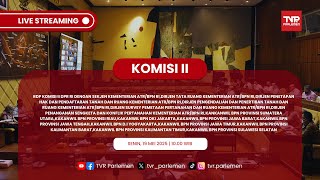KOMISI II DPR RI RDP DENGAN ESELON I KEMENTERIAN ATR/BPN DAN KAKANWIL SELURUH PROVINSI INDONESIA