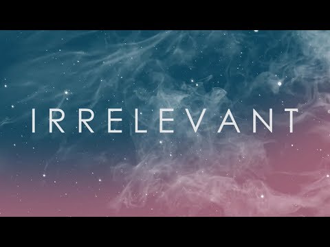 Video thumbnail for Irrelevant