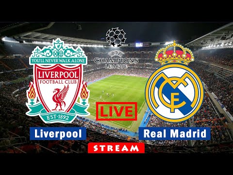 Liverpool vs Real Madrid | Europe, UEFA Champions League | LIVE STREAM 28.05.2022