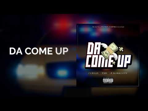 Furno x TJD x PAlmighty - Da Come Up (Prod By NickNoxx)