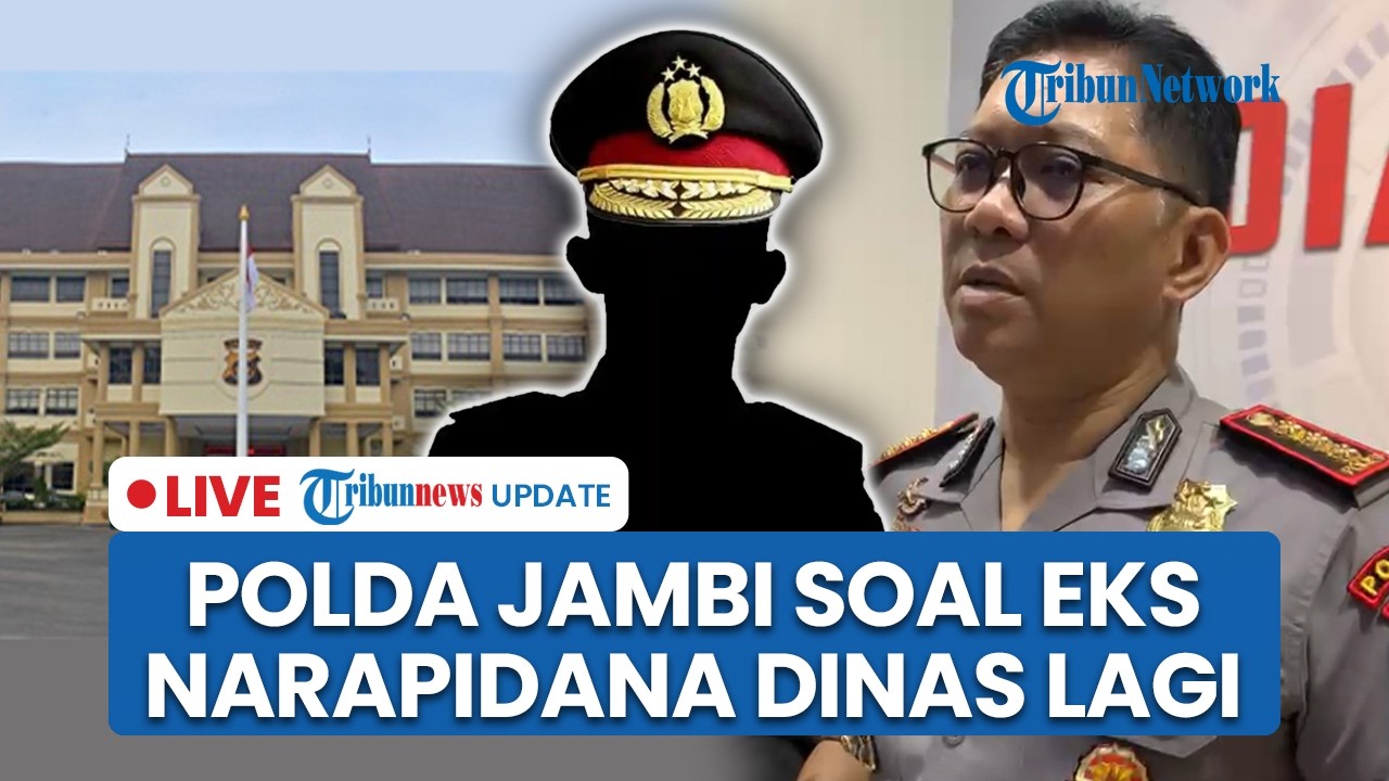 LIVE: Polda Jambi soal Perwira Polisi Eks Narapidana Asusila Kembali Berdinas usai Divonis 4 Tahun