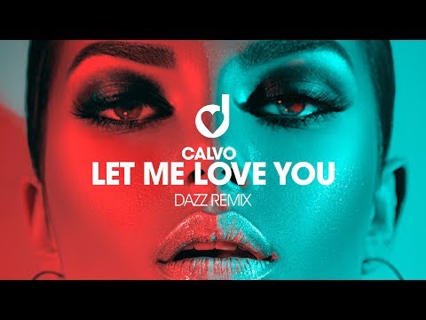 Calvo – Let Me Love You  (DAZZ Remix)
