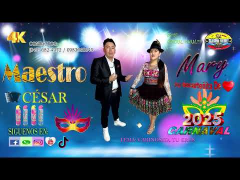 MAESTRO CÉSAR - TEMA: CARIÑOSITA TU ERES. ⏮CARNAVAL⏭✔ (2025)