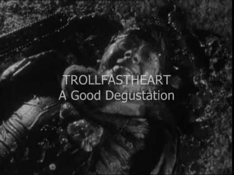 TrollfasthearT - A Good Degustation