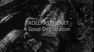 TrollfasthearT - A Good Degustation