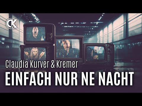 Claudia Kurver & Kremer - Einfach nur ne Nacht (offizielles Musikvideo)