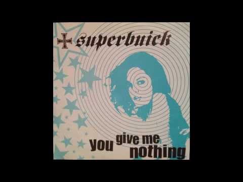 Superbuick - You Give Me Nothing