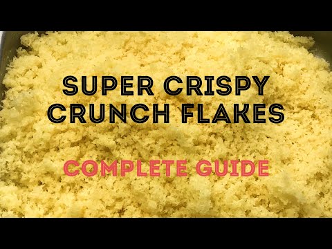 How to make super crunchy crunch flakes