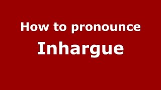 How to pronounce Inhargue