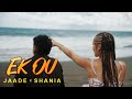JAADE Ek Ou Feat SHANIA Video Clip