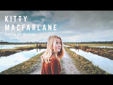 Kitty Macfarlane - Namer of Clouds [audio]