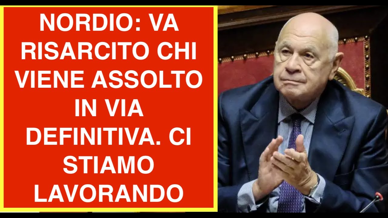 NORDIO: VA RISARCITO CHI VIENE ASSOLTO IN VIA DEFINITIVA. CI STIAMO LAVORANDO