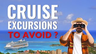 Cruise Line Excursions: 6 You Should Take And 6 To Avoid