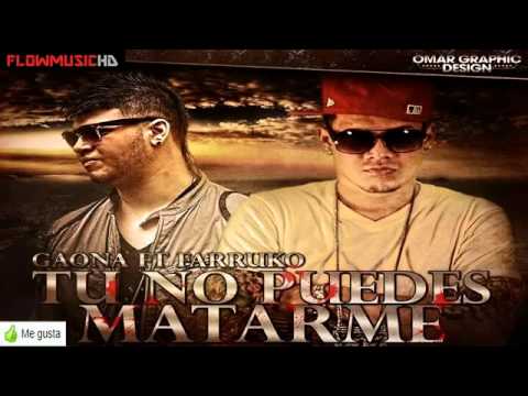 Farruko Ft. Gaona - Tu No Puedes Matarme ←