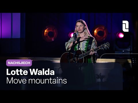 Lotte Walda - Move mountains | Live in Nachsjiech 🌘