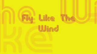 Fly Like The Wind