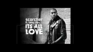 Scorcher Ft Talay Riley - Its All Love (Official Song)