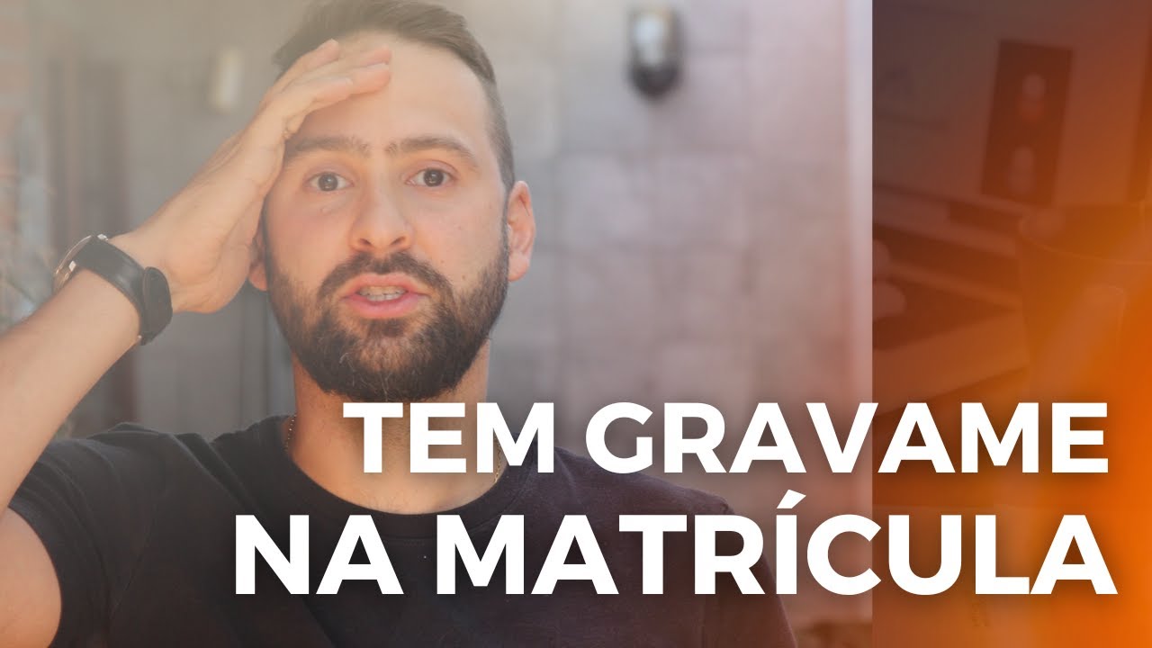 Como Analisar Gravames na Matrícula do Imóvel (Conheça todos os gravames possíveis)