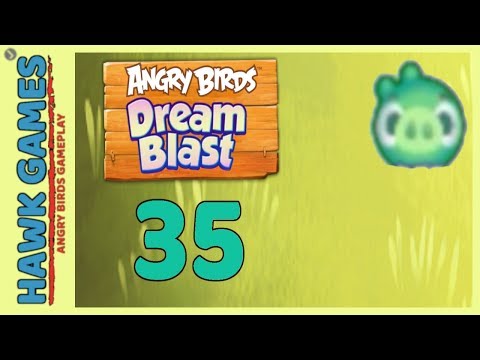 Angry Birds Dream Blast Level 35 - Walkthrough, No Boosters