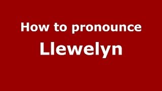 How to pronounce Llewelyn