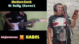 Download lagu Modern Gank - Si Dolly (Cover) || Mujurannes x Habel mp3