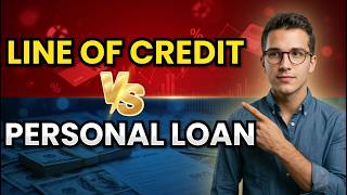 LINE OF CREDIT vs PERSONAL LOAN | What’s the Difference?