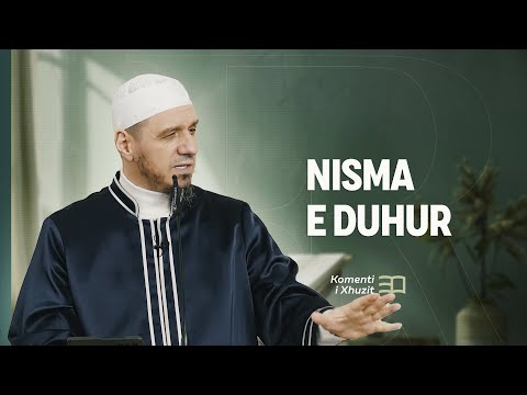 Komenti i Xhuzit 30 | 29. Komenti i sures El Fexhr - Nisma e duhur - Enis Rama