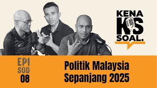 Download lagu EP08 KenaSoal | Politik Malaysia Sepanjang 2025 mp3