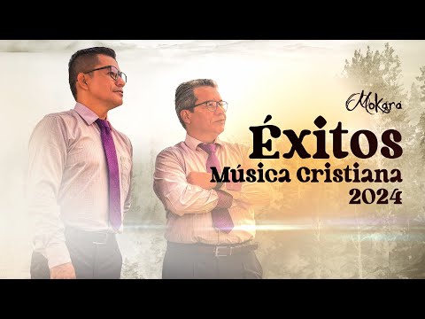 Mokara - 1 Hora de Música Cristiana 2024 - Éxitos