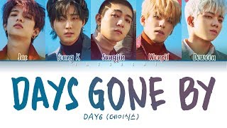 DAY6 (데이식스) - Days gone by (행복했던 날들이었다) 【Color Coded Lyrics Eng/Rom/Han/가사】