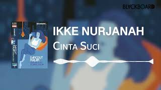 Download lagu Ikke Nurjanah - Cinta Suci mp3
