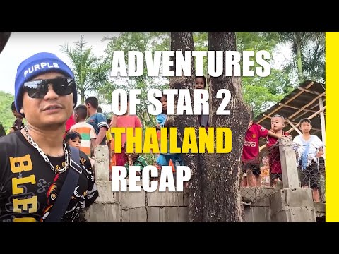 ADVENTURES OF STAR 2 THAILAND RECAP