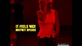 Britney Spears - It Feels Nice (Rap)