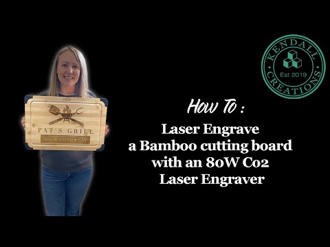 How to Laser Engrave a Bamboo cutting board with an 80W Co2 Laser Engraver
