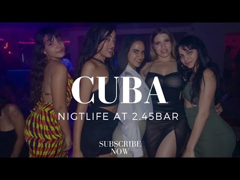 Cuba Nightlife at 2.45 Bar