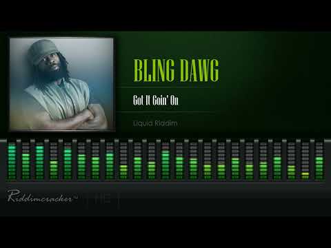 Bling Dawg - Got It Goin' On (Liquid Riddim) [HD]