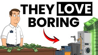7 BORING Businesses That Easily Create Millionaires