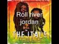 The Itals whit Roll river jordan