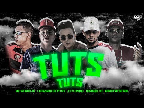 HENRIQUE MC, BARCA NA BATIDA, LUANZINHO DO RECIFE, MC VITINHO JB, EDYLEMOND - TUTS TUTS