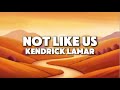 Kendrick Lamar Not Like Us Lyrics Drake Diss