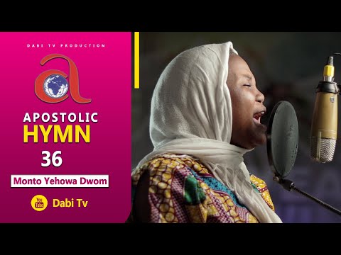 Apostolic Hymn 36 - MONTO YEHOWA AKWAN HO DWOM | Mawuena Kissward