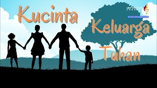 Download lagu Kucinta Keluarga Tuhan - Lagu Rohani Kristen mp3