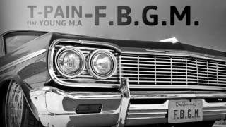 T Pain   F B G M  Audio ft  Young M A