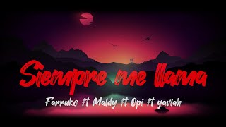 Siempre Me Llama - Maldy (Plan B) Ft. Opi, Farruko &amp; Yaviah (Letra)