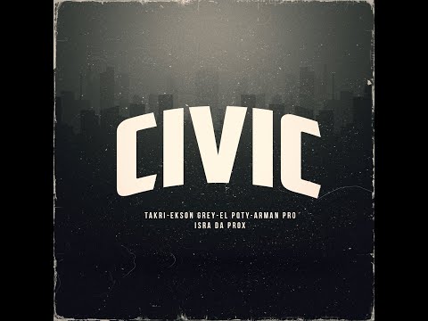 Takri- Civic (Feat.Ekson Grey Ft ArmanPro Ft El Poty) Prod.Isra Da Proxx
