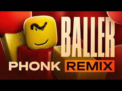 BALLER ROBLOX PHONK REMIX // STOP POSTING ABOUT BALLER