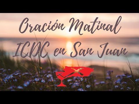 Oración Matinal ICDC San Juan