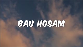 Download lagu Cees - Bau Hosam [Lyric] mp3
