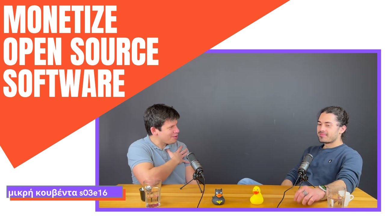 Πώς να βγάλεις χρήματα κάνοντας Open Source Software | Μικρή Κουβέντα S03E16